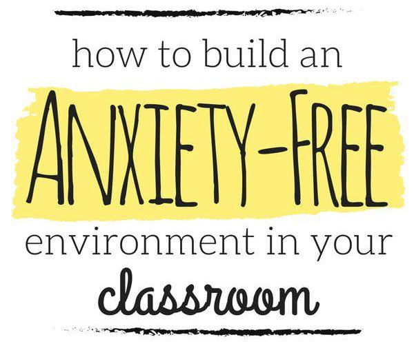 How to Build an Anxiety-Free Environment in Your Classroom